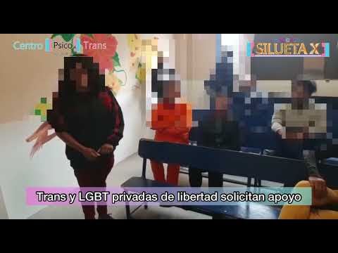 Video del archivo de Silueta X sobre población trans y privación de libertad en Ecuador