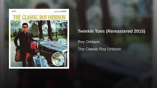 Roy Orbison - Twinkle Toes (Remastered 2015)