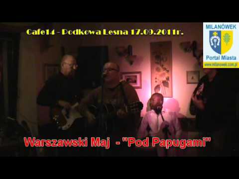 CAFE14 -Podkowa Lesna 17.09.2011r.- Zespół - Warszawski Maj - Pod Papugami