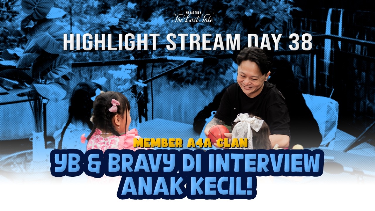 YB & BRAVY DIINTERVIEW SAMA ANAK KECIL! - MARAPTHON THE LAST TALE DAY 38 HIGHLIGHT