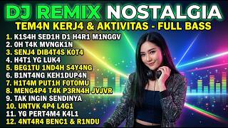 Download lagu DJ REMIX NOSTALGIA FULL BASS | LAGU LAWAS TEMAN KERJA BIKIN HAPPY SEPANJANG HARI mp3