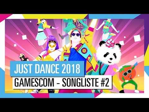 GAMESCOM - SONGLISTE #2  / JUST DANCE 2018 [OFFIZIELL] HD
