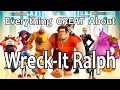 Everything GREAT About Wreck It Ralph