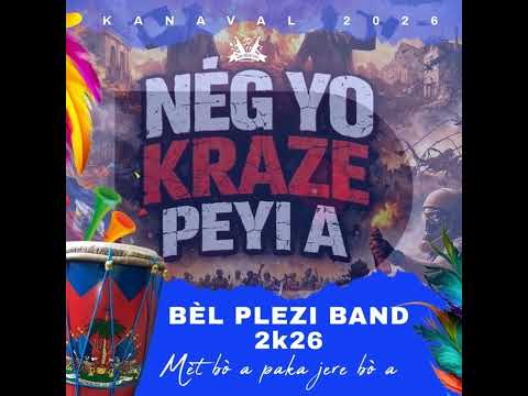 Bèl Plezi Band De Jacmel - Nèg Yo Kraze Peyi A Kanaval 2026
