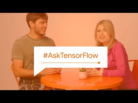 TensorFlow 2.0和Keras (#AskTensorFlow) (TensorFlow 2.0 and Keras (#AskTensorFlow))