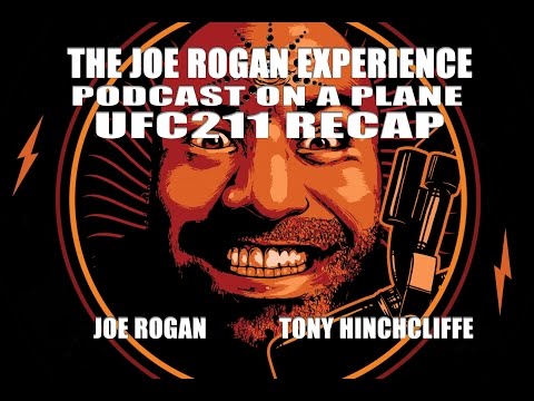 Joe Rogan Experience - Podcast On A Plane UFC 211 Recap