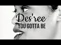 Des'ree - 𝗬𝗼𝘂 𝗚𝗼𝘁𝘁𝗮 𝗕𝗲 (Lyrics Video)