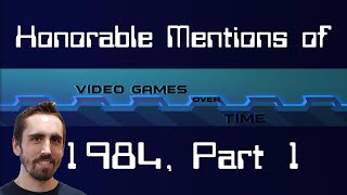 Honorable Mentions of 1984, Part 1 | Video Games Over Time