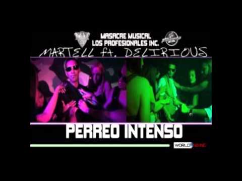 Martell El Multitalentoso Ft. Delirious - Perreo Intenso