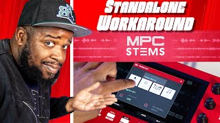 MPC Stems Standalone Workaround