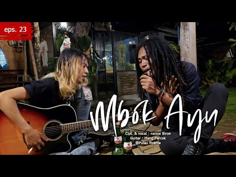 MBOK AYU - nanoe Biroe | GANDRUNG Eps. 23 @ Warung Nyama