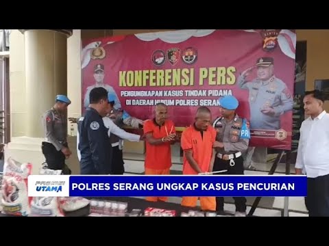 POLRES SERANG AMANKAN SPESIALIS PEMBOBOL TOKO SEMBAKO
