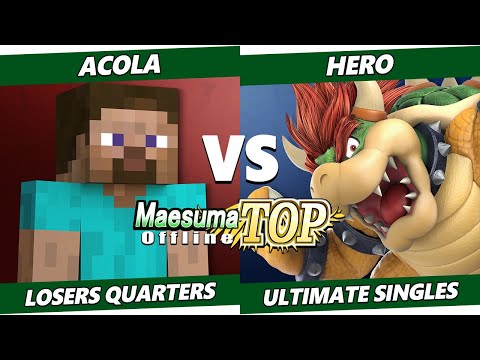 MaesumaTOP#7 Losers Quarters - Acola (Steve) Vs. Hero (Snake, Bowser) SSBU Ultimate Tournament