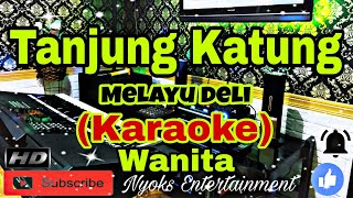 Download lagu TANJUNG KATUNG (KARAOKE) Melayu Deli || Nada Wanita GIS=DO mp3 Download lagu TANJUNG KATUNG (KARAOKE) Melayu Deli || Nada Wanita GIS=DO mp3