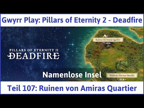 Pillars of Eternity 2 deutsch Deadfire Teil 107 - Ruinen von Amiras Quartier Let's Play