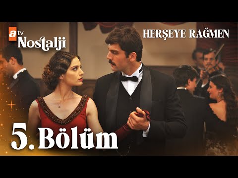 Herşeye Rağmen - 5. Bölüm