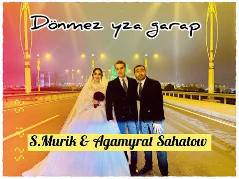 S.Murik & Agamyrat Sahatow - Dönmez yza garap (2025) audio version 