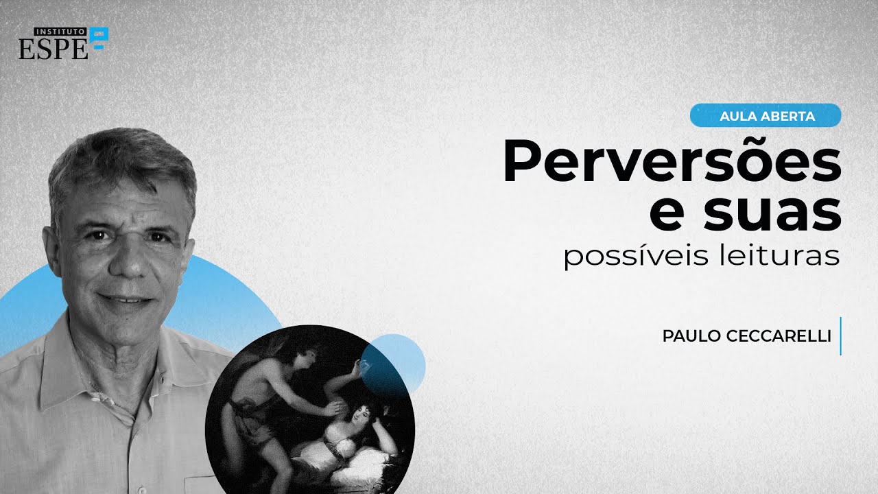 Perversões e suas possíveis leituras | Da psicanálise a medicina com Dr. Paulo Roberto Ceccarelli