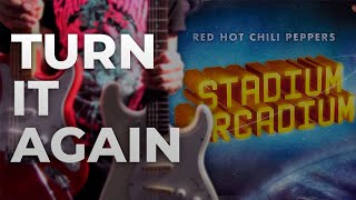 Turn It Again - Red Hot Chili Peppers [Cover/All Guitars]
