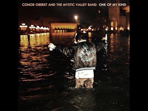 One of My Kind - Conor Oberst and the Mystic Valley Band