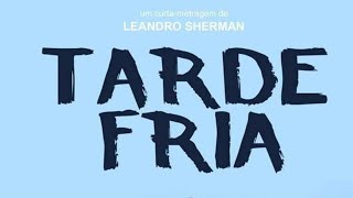 Tarde Fria (short movie)