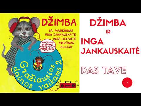 DŽIMBA IR INGA JANKAUSKAITĖ - Pas tave