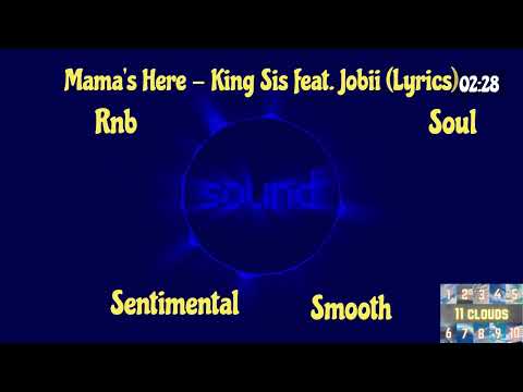 Mama's Here (Lyrics) King Sis feat. Jobii (Soul, RnB, Smooth, Sentimental)