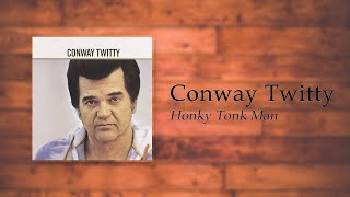 Conway Twitty - Honky Tonk Man