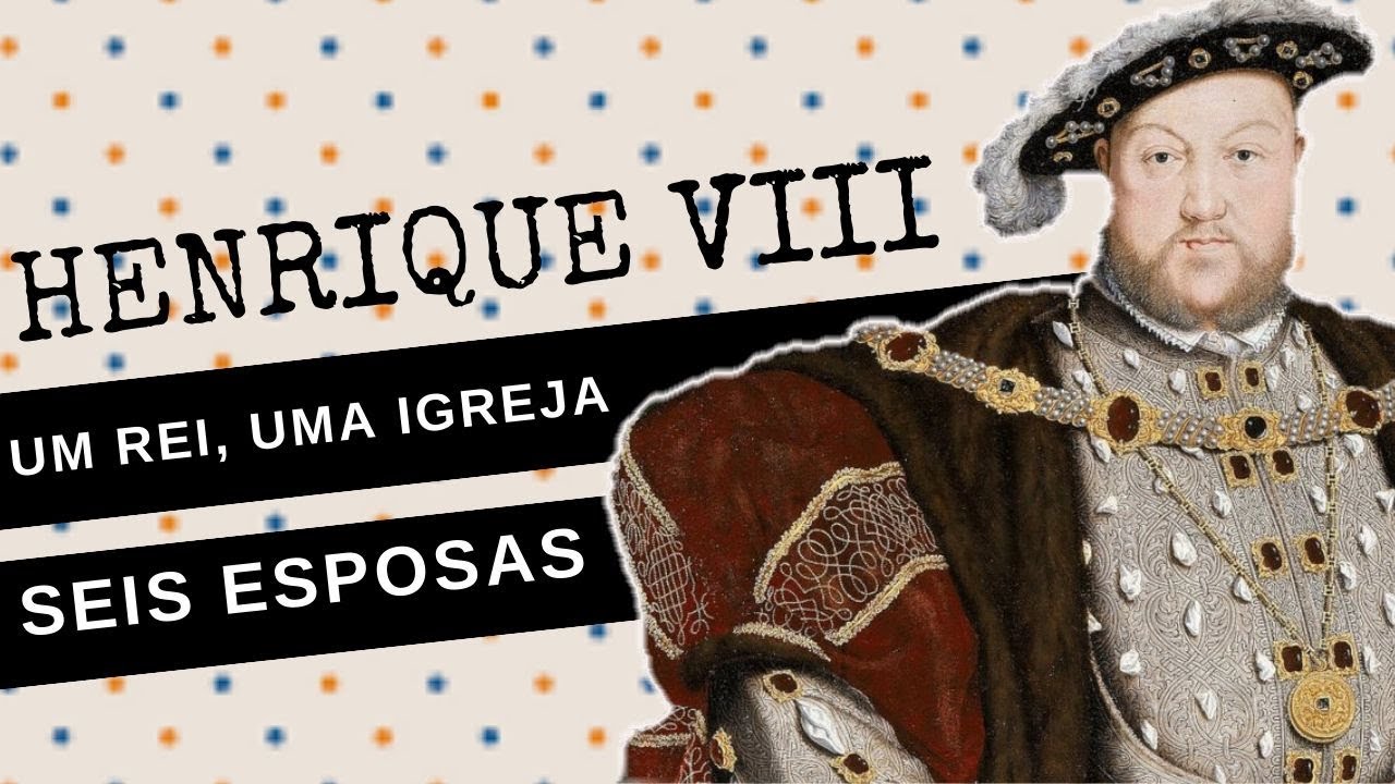 ARQUIVO CONFIDENCIAL #32: HENRIQUE VIII, um rei, uma igreja, seis esposas
