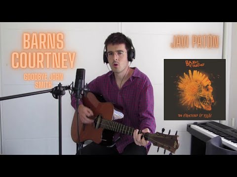 Goodbye John Smith - Barns Courtney