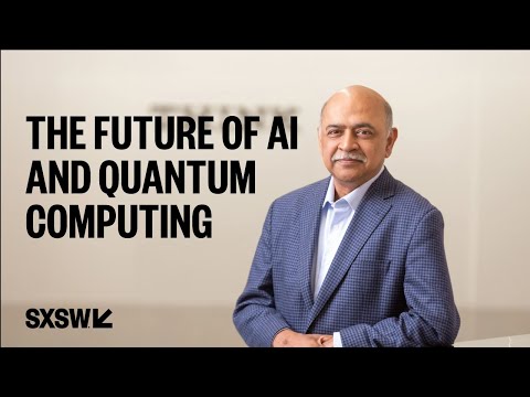 IBM's Arvind Krishna on the Future of AI and Quantum Computing | SXSW LIVE thumbnail