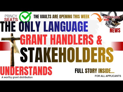 THE ONLY LANGUAGE THE GRANT HANDLERS AND STAKEHOLDERS UNDERSTANDS 