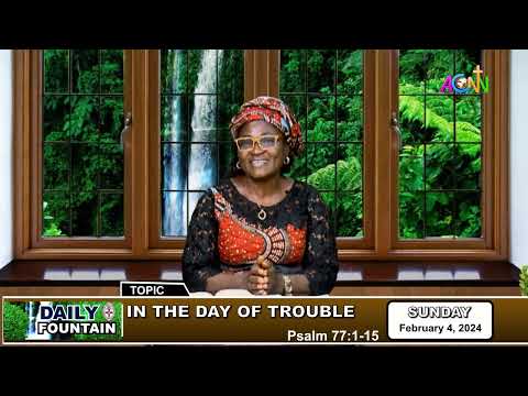 DAILY FOUNTAIN DEVOTIONAL OF FEBRUARY 04, 2024 - MRS. OLAYEMI FOLUKE FELICIA
