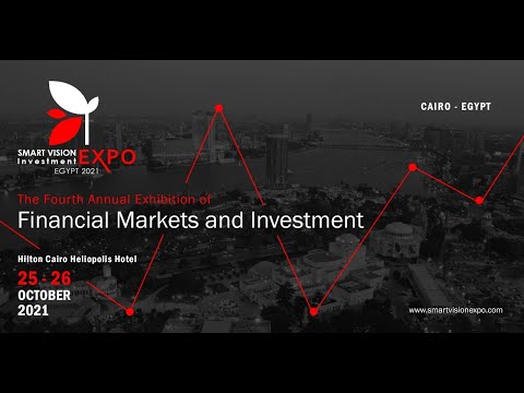 Smart Vision Investment Expo - Egypt 2021 - Fourth Edition