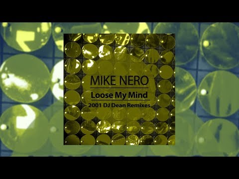 Mike Nero - Loose My Mind (2001 DJ Dean Remix Edit)