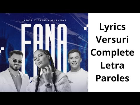 Jador x Zaho x Guaynaa - Fana | Lyrics | Versuri Complete | Letra | Paroles 🇷🇴🇫🇷🇪🇸