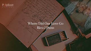 Rico J Puno - Where Did Our Love Go (Official Lyric Video)