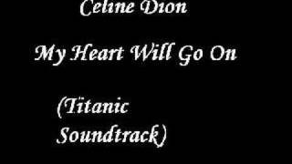 Celine Dion - My Heart Will Go On