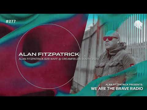 We Are The Brave Radio 277 - Alan Fitzpatrick b2b wAFF (Live @ Creamfields South 2023)
