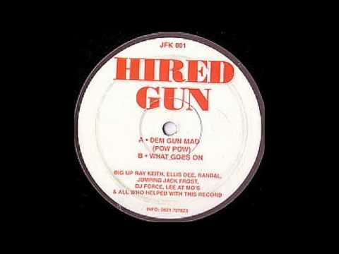 Hired Gun - Dem Gun Mad (Pow Pow ) JFK Recordings