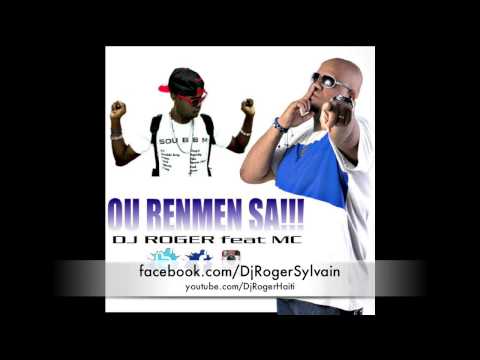 Dj Roger - Ou renmen sa ft. MC