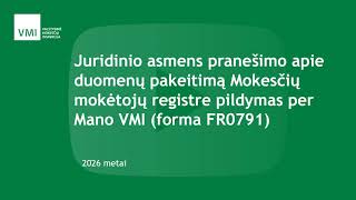 Juridinio asmens pranešimo apie duomenų pakeitimą Mokesčių mokėtojų registre pildymas (forma FR0791)
