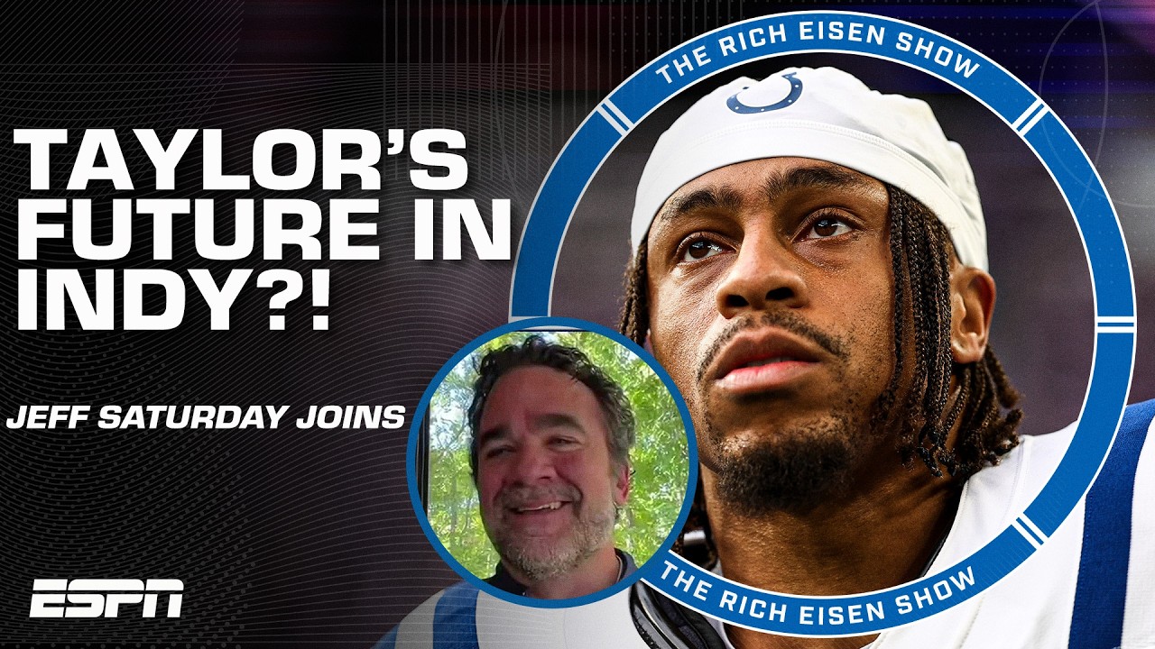 'IF THE NUMBERS ARE RIGHT, I'D MAKE THE MOVE!' 👀 - Jeff Saturday on Taylor | The Rich Eisen Show