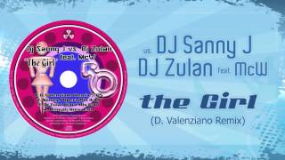 DJ Sanny J vs. DJ Zulan feat. McW - The Girl [D. Valenziano Remix]