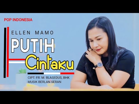 PUTIH CINTAKU // Ellen Mamo // Cipt : Fr. M. Blasedus, BHK
