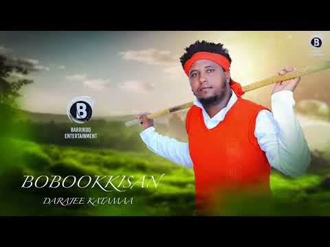 Bobookkisan Oromo Music by Darajjee Katamaa