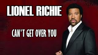 Can't Get Over You - Lionel Richie Karaoke