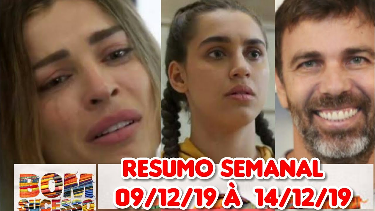 Bom Sucesso Resumo Completo dos Capítulos 09/12/19 à 14/12/19 Resumo da Novela