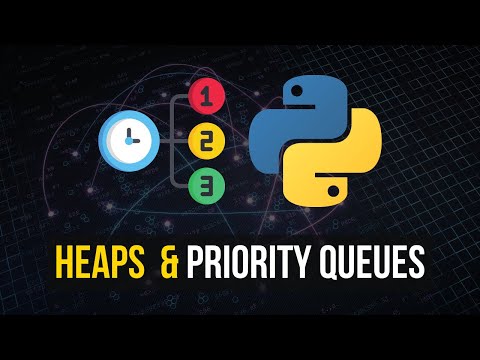 Heaps & Priority Queues in Python