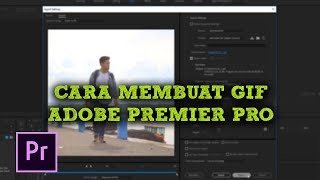 Tips - 6 Langkah Membuat GIF Menggunakan Adobe Premier Pro